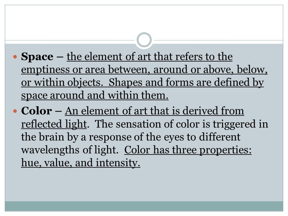 Space – the element of art that refers to the emptiness or area between, around or above, below, or within objects.
