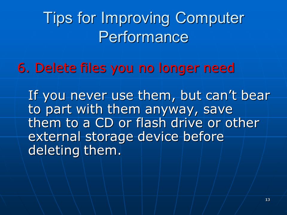 13 Tips for Improving Computer Performance 6.