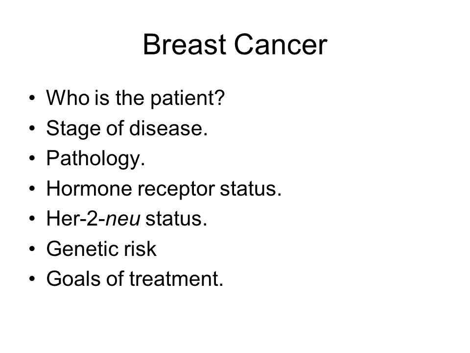 Breast Cancer Who is the patient. Stage of disease.