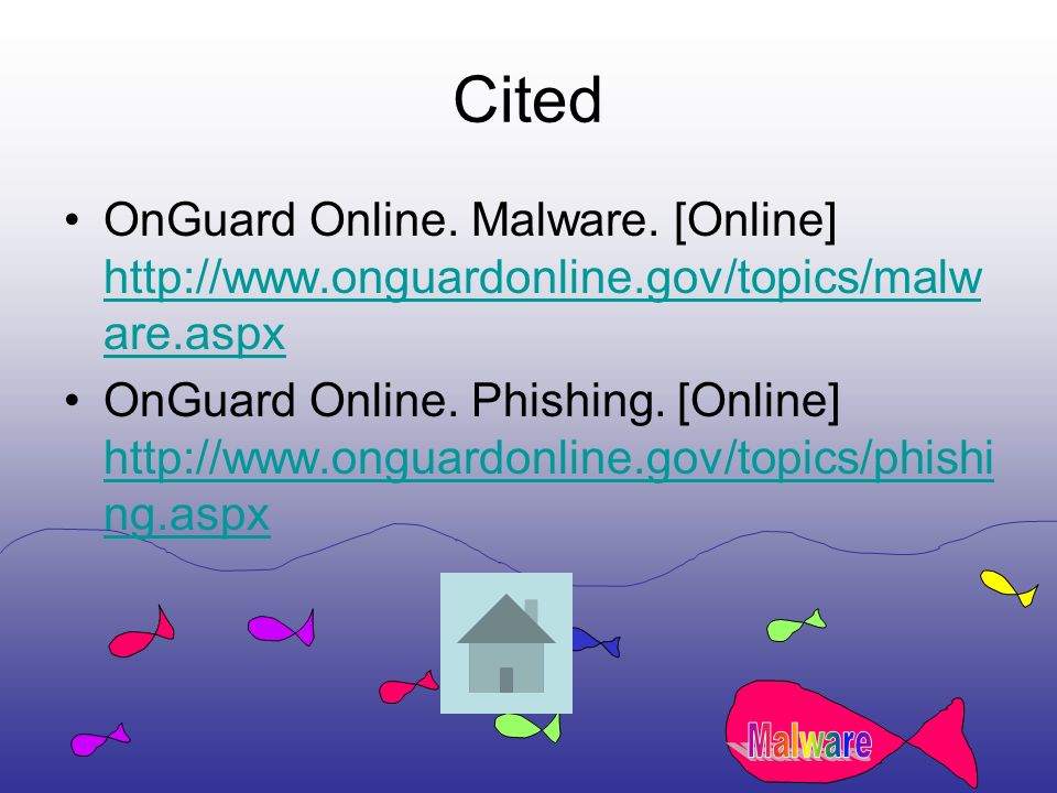 Cited OnGuard Online. Malware.