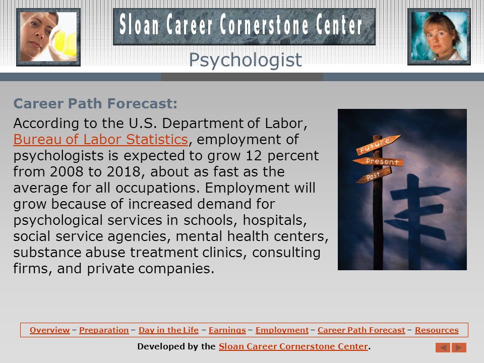 Employment: Psychologists hold about 170,200 jobs in the United States.