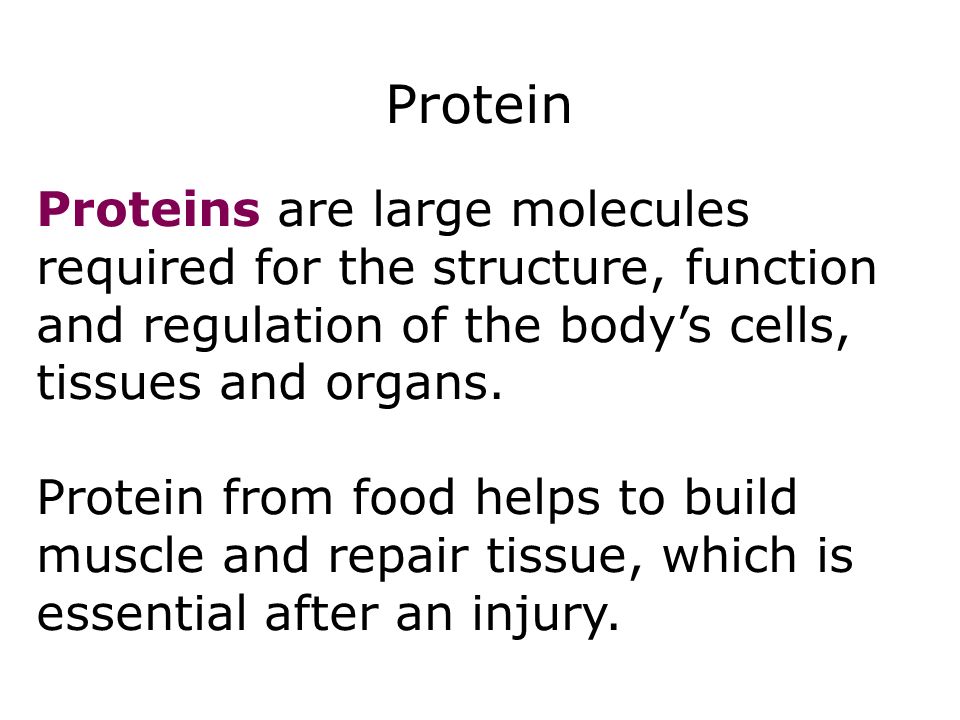 Protein Proteins are large molecules required for the structure, function and regulation of the body’s cells, tissues and organs.