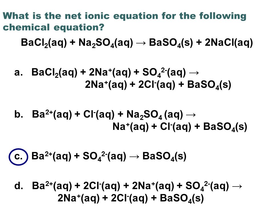 What is the net ionic equation for the following chemical equation.