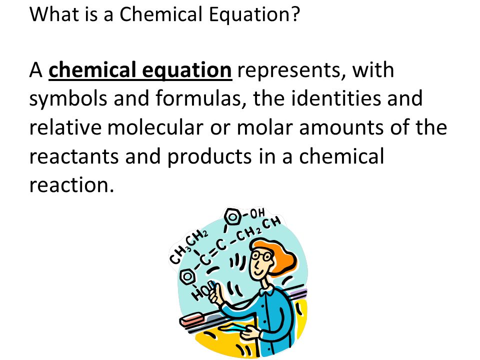 Chemistry Chapter 8 Chemical Equations Balancing Formula What Is A Chemical Equation