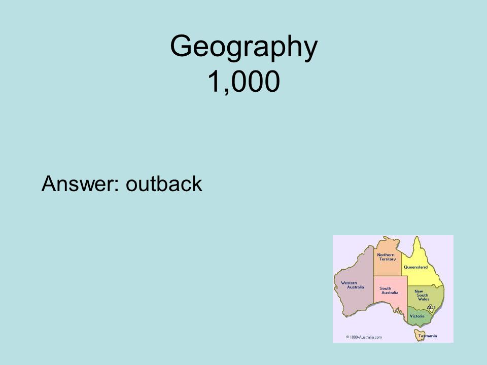 Geography 1,000 Answer: outback