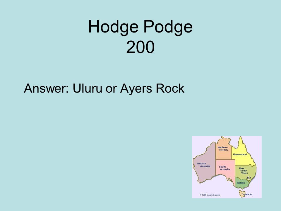 Hodge Podge 200 Answer: Uluru or Ayers Rock