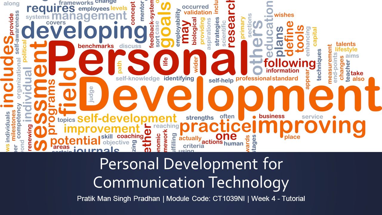 Personal Development for Communication Technology Pratik Man Singh Pradhan | Module Code: CT1039NI | Week 4 - Tutorial