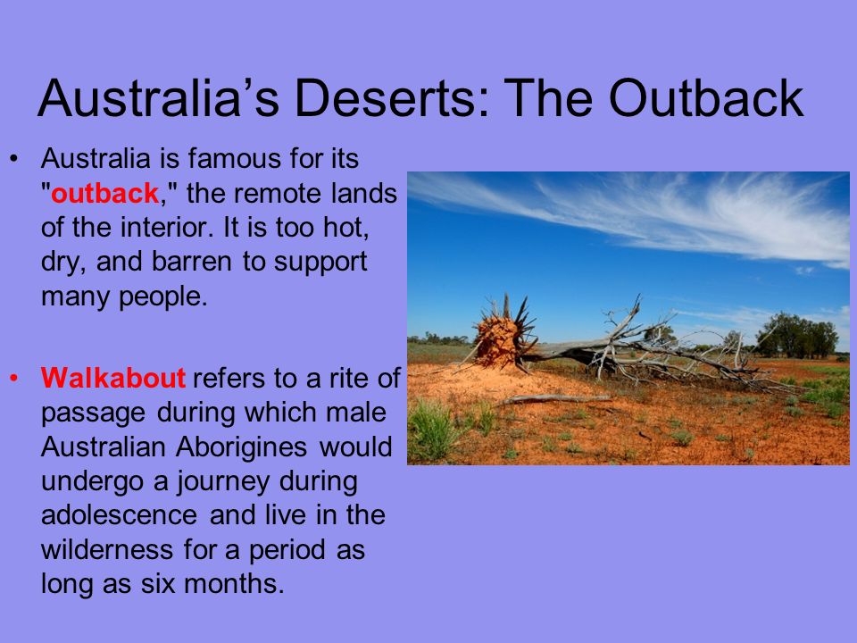 Australian Deserts –Great Victoria –Great Sandy –Tanami –Gibson –Simpson 40% of Australia is covered by sand dunes