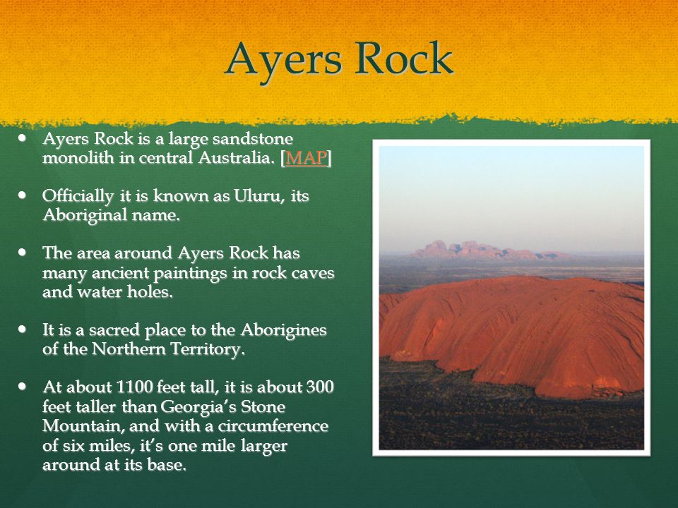 Ayers Rock Ayers Rock is a large sandstone monolith in central Australia.