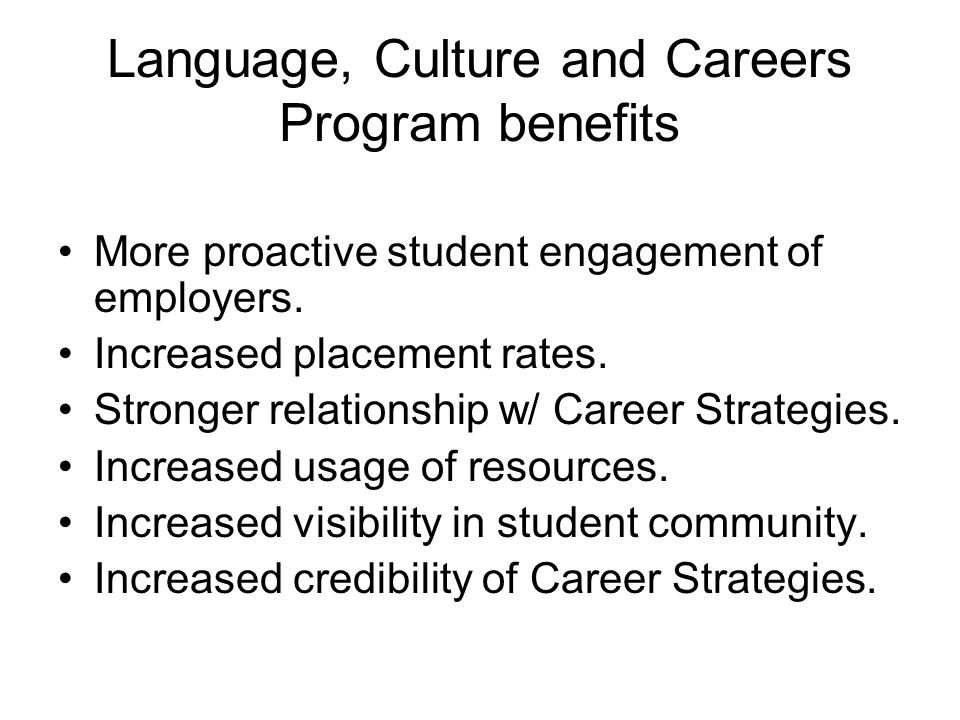 Language, Culture and Careers Program benefits More proactive student engagement of employers.