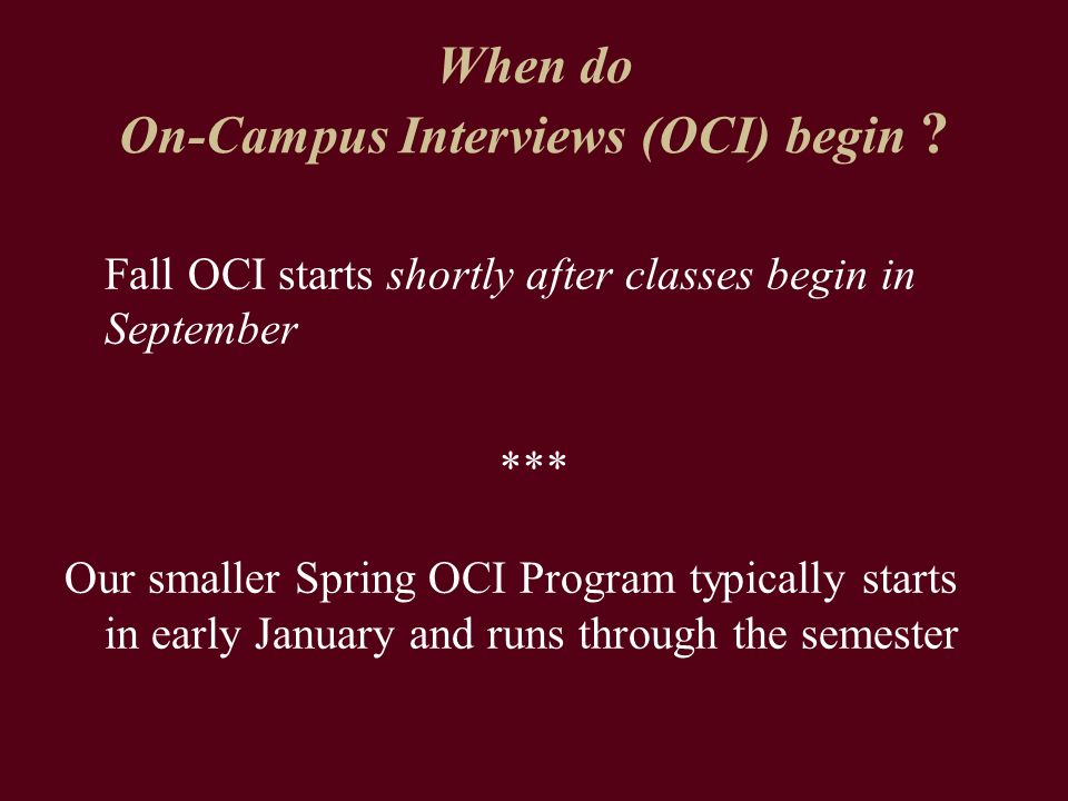 When do On-Campus Interviews (OCI) begin .