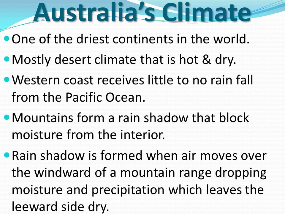 Australia’s Climate One of the driest continents in the world.
