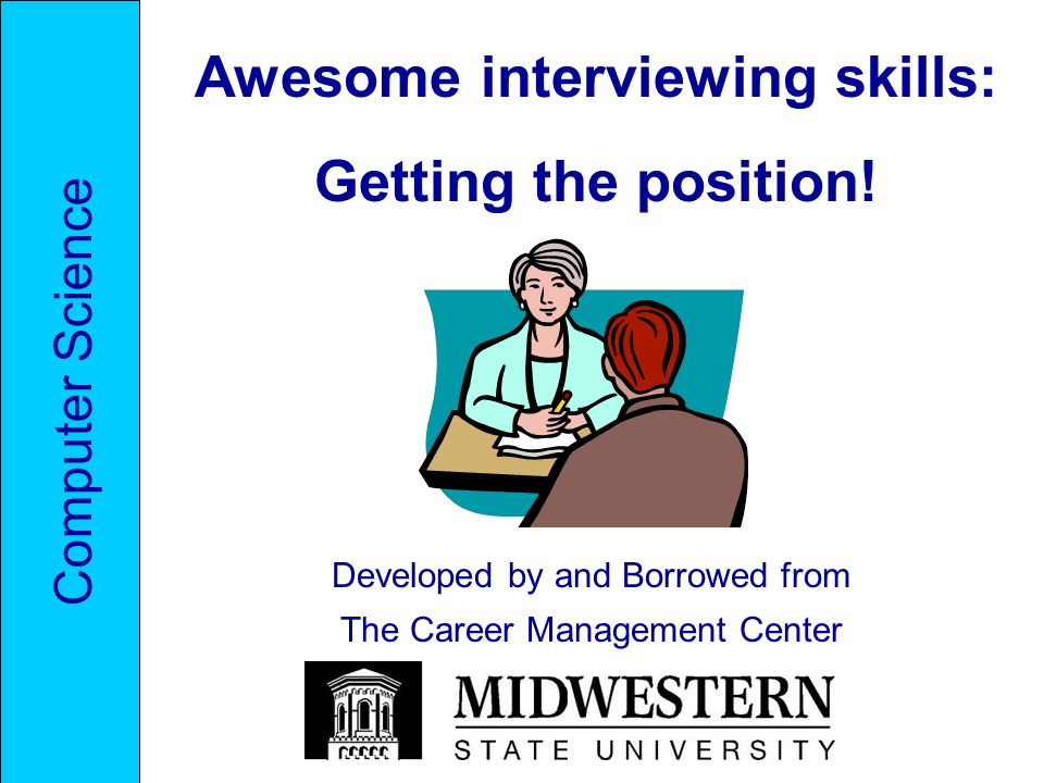 Awesome interviewing skills: Getting the position.