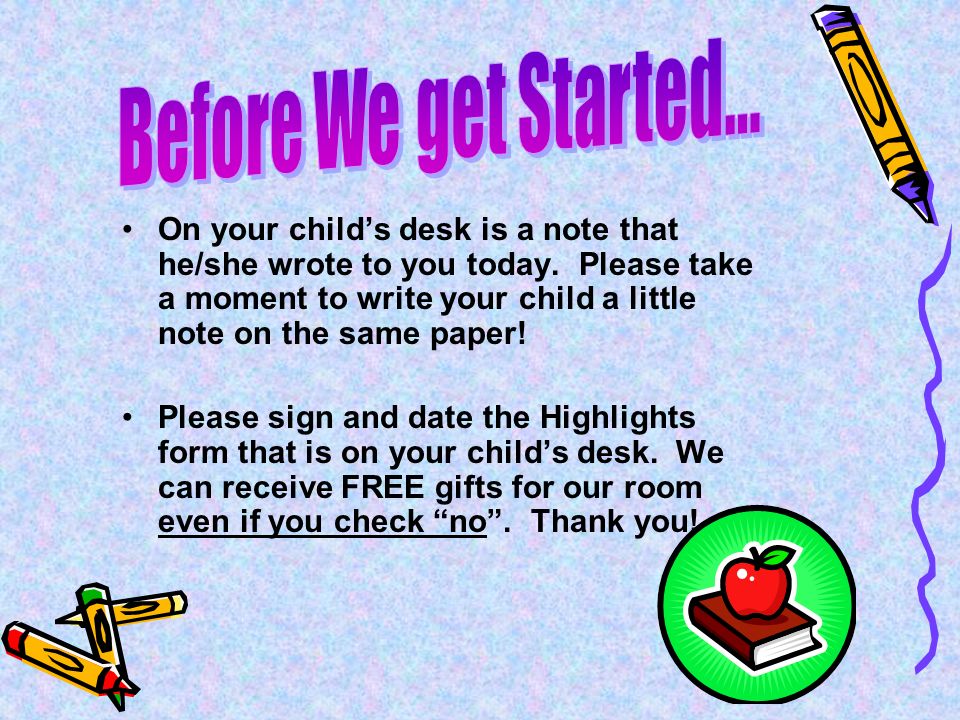 On your child’s desk is a note that he/she wrote to you today.