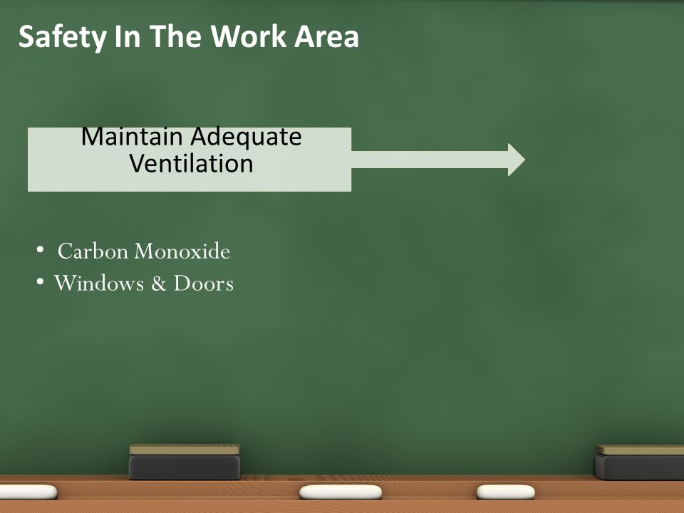Maintain Adequate Ventilation Safety In The Work Area Carbon Monoxide Windows & Doors