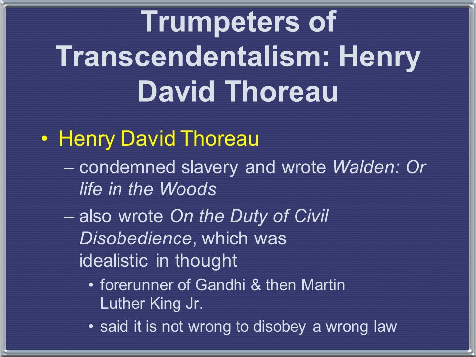 transcendentalism thoreau Henry david thoreau resistance to civil government, or civil disobedience webtext created by jessica gordon and ann woodlief, virginia commonwealth university, 1999. transcendentalism thoreau Henry david thoreau resistance to civil government, or civil disobedience webtext created by jessica gordon and ann woodlief, virginia commonwealth university, 1999.