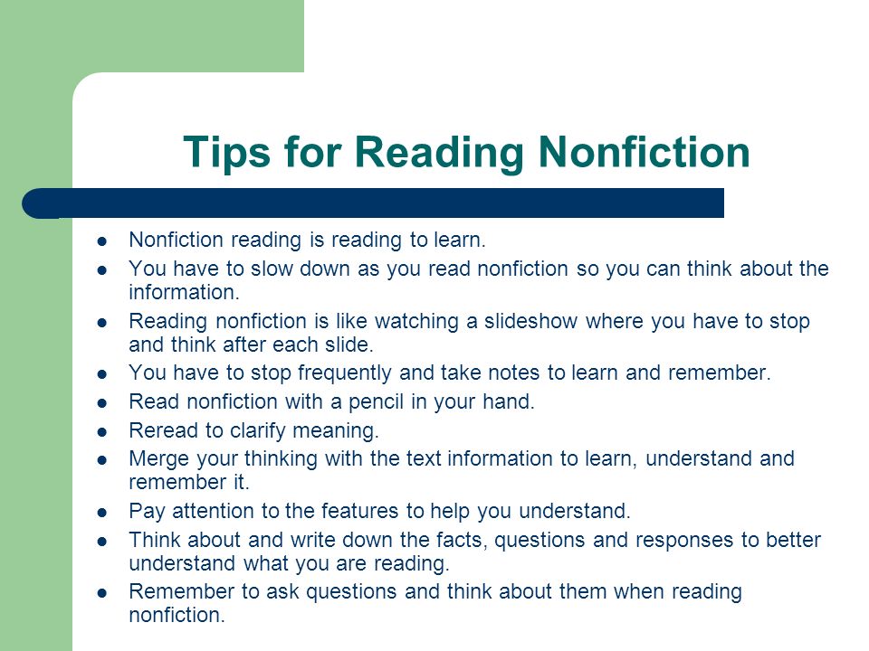 Tips for Reading Nonfiction Nonfiction reading is reading to learn.