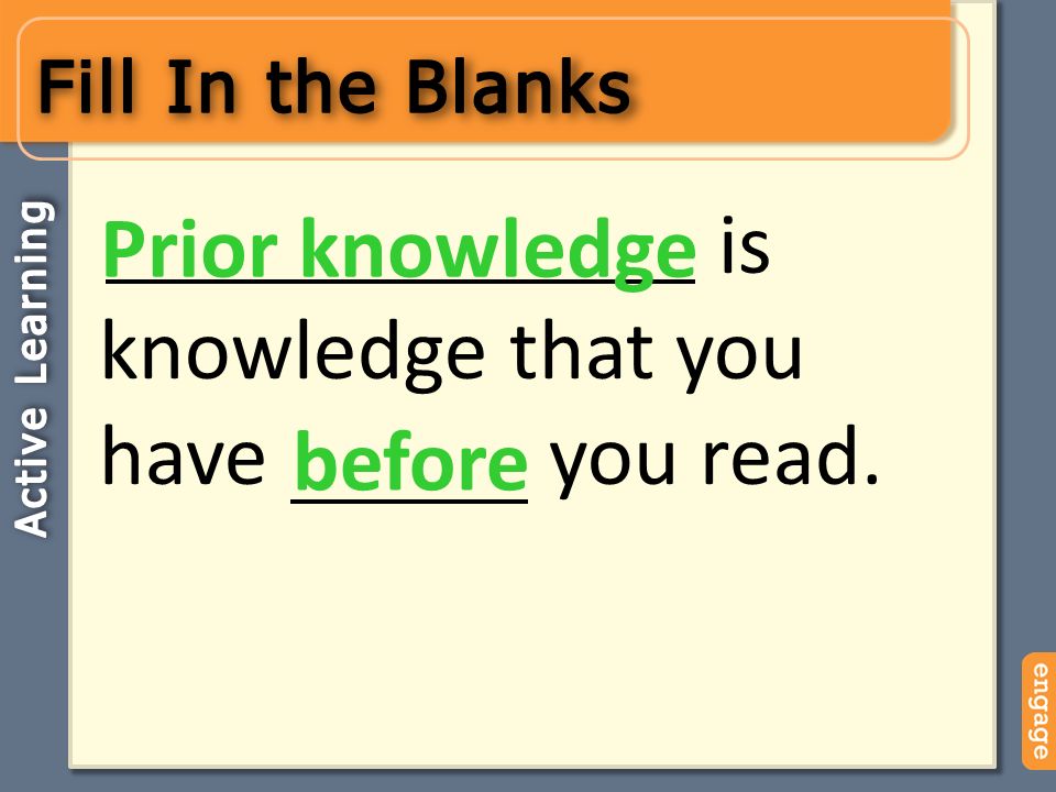 is knowledge that you have you read. before Prior knowledge