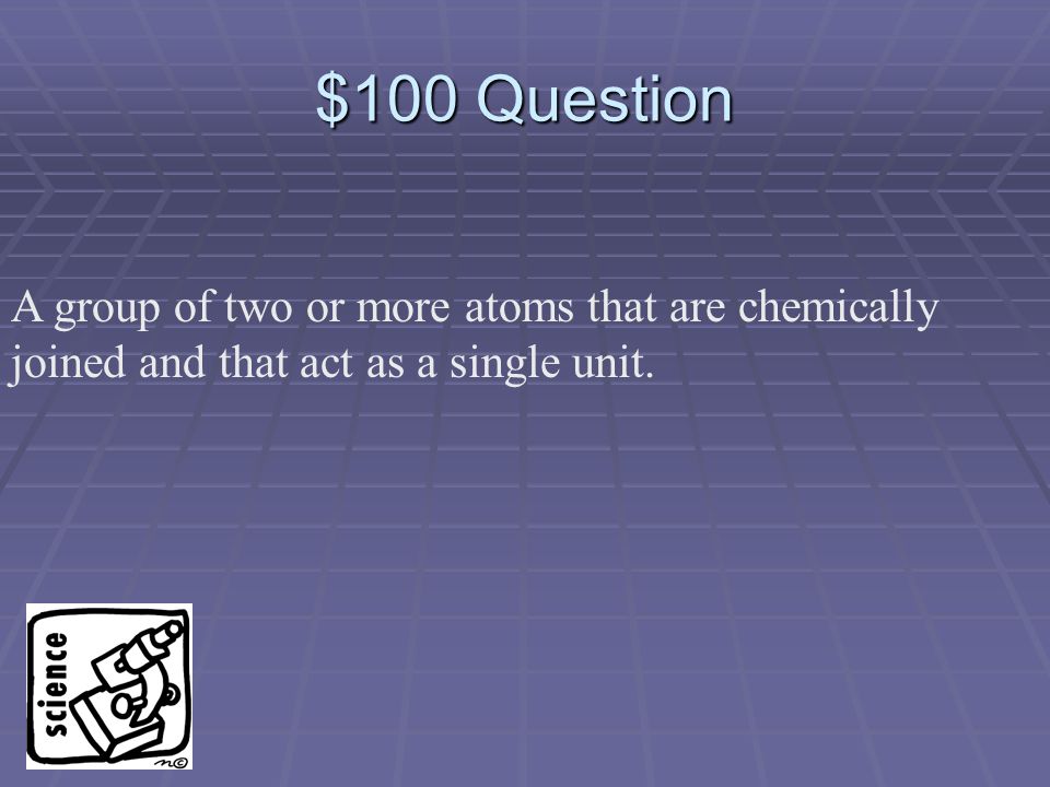 $500 Answer What is an electron