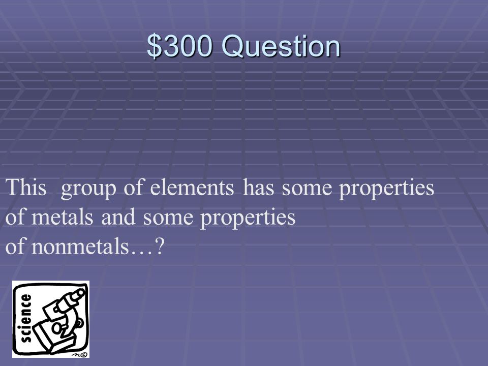 $200 Answer What is a semimetal