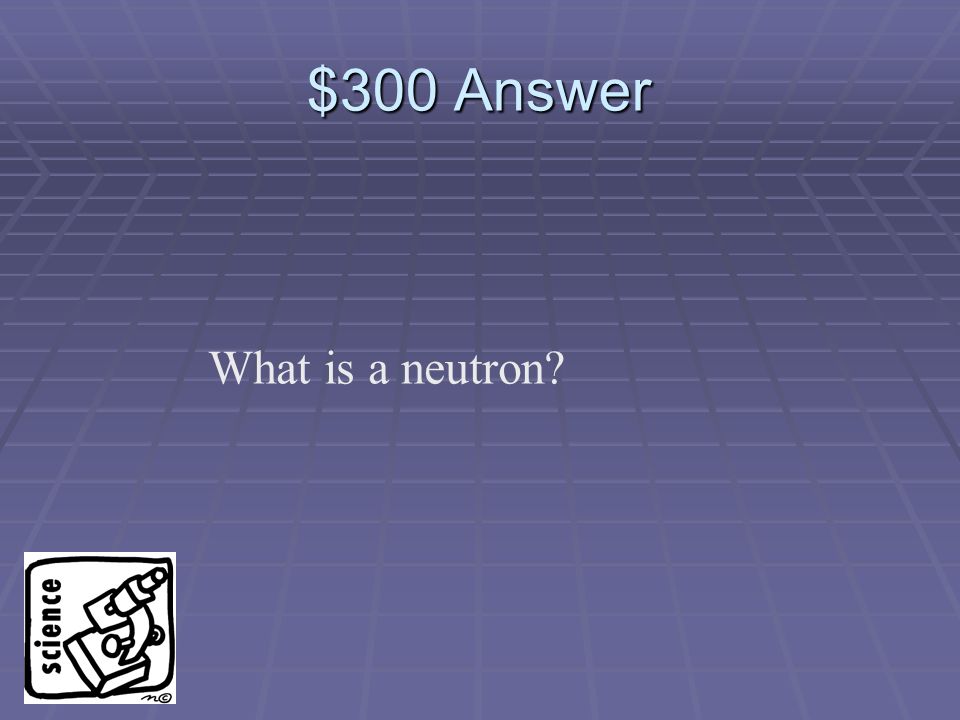 $300 Question An uncharged particle.