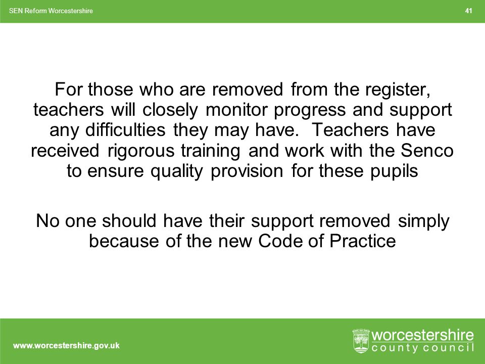 For those who are removed from the register, teachers will closely monitor progress and support any difficulties they may have.