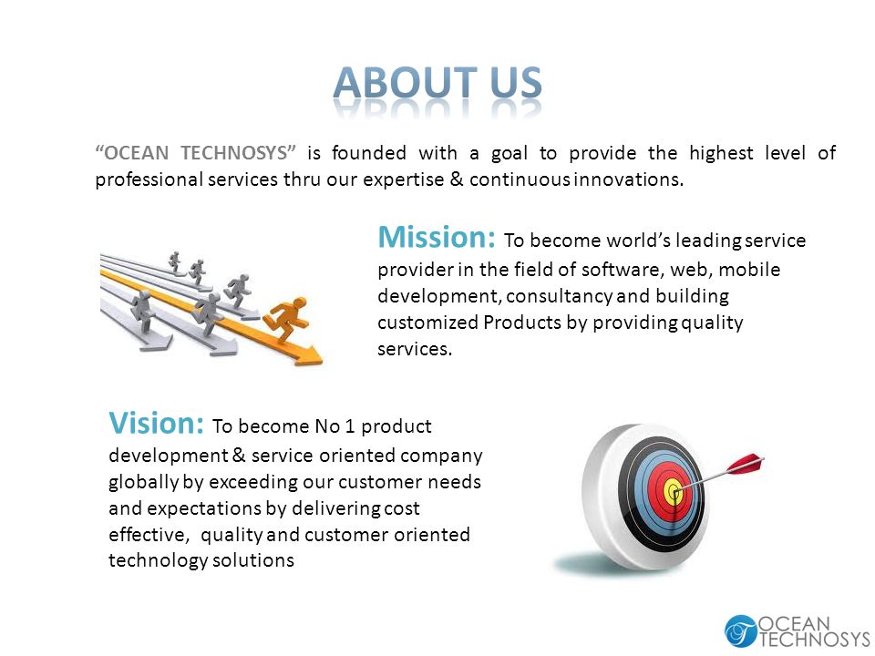 OCEAN TECHNOSYS is founded with a goal to provide the highest level of professional services thru our expertise & continuous innovations.
