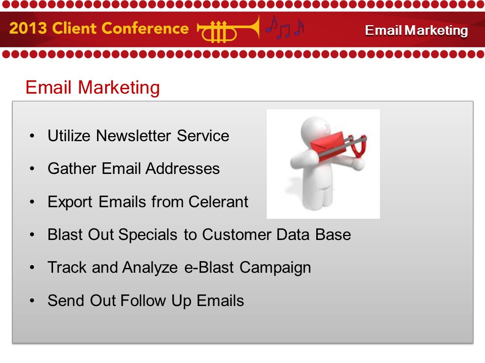 Marketing Utilize Newsletter Service Gather  Addresses Export  s from Celerant Blast Out Specials to Customer Data Base Track and Analyze e-Blast Campaign Send Out Follow Up  s  Marketing