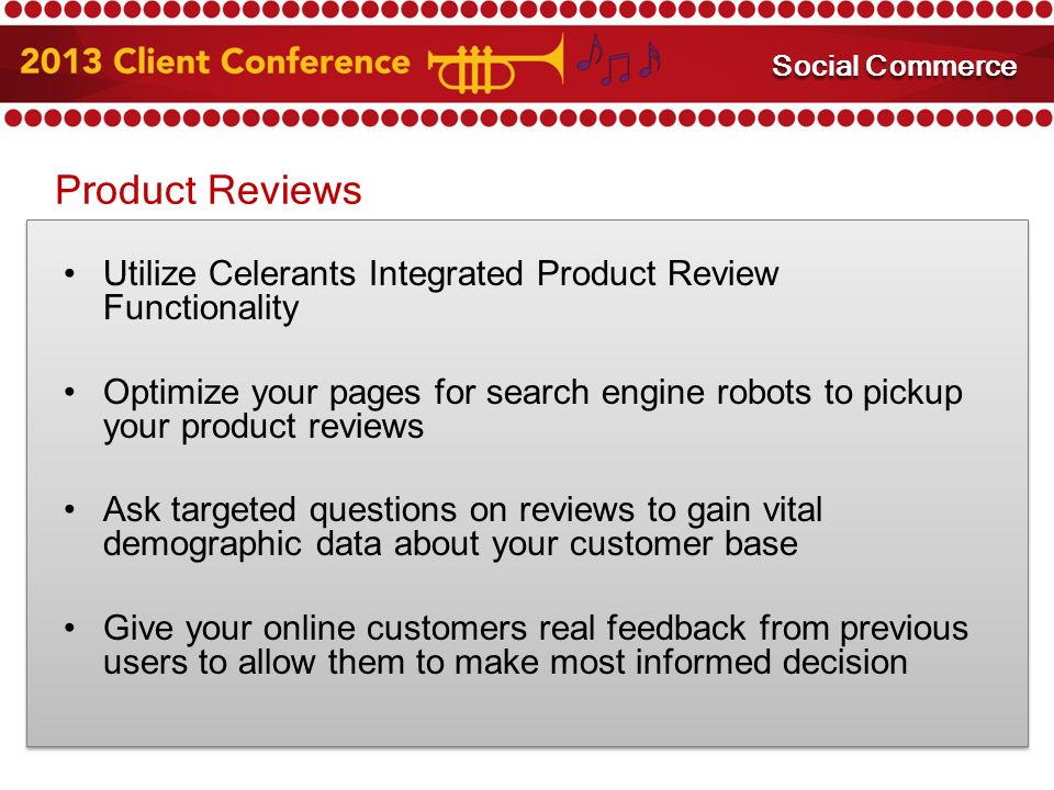 Product Reviews Utilize Celerants Integrated Product Review Functionality Optimize your pages for search engine robots to pickup your product reviews Ask targeted questions on reviews to gain vital demographic data about your customer base Give your online customers real feedback from previous users to allow them to make most informed decision Mobile Marketing Social Commerce