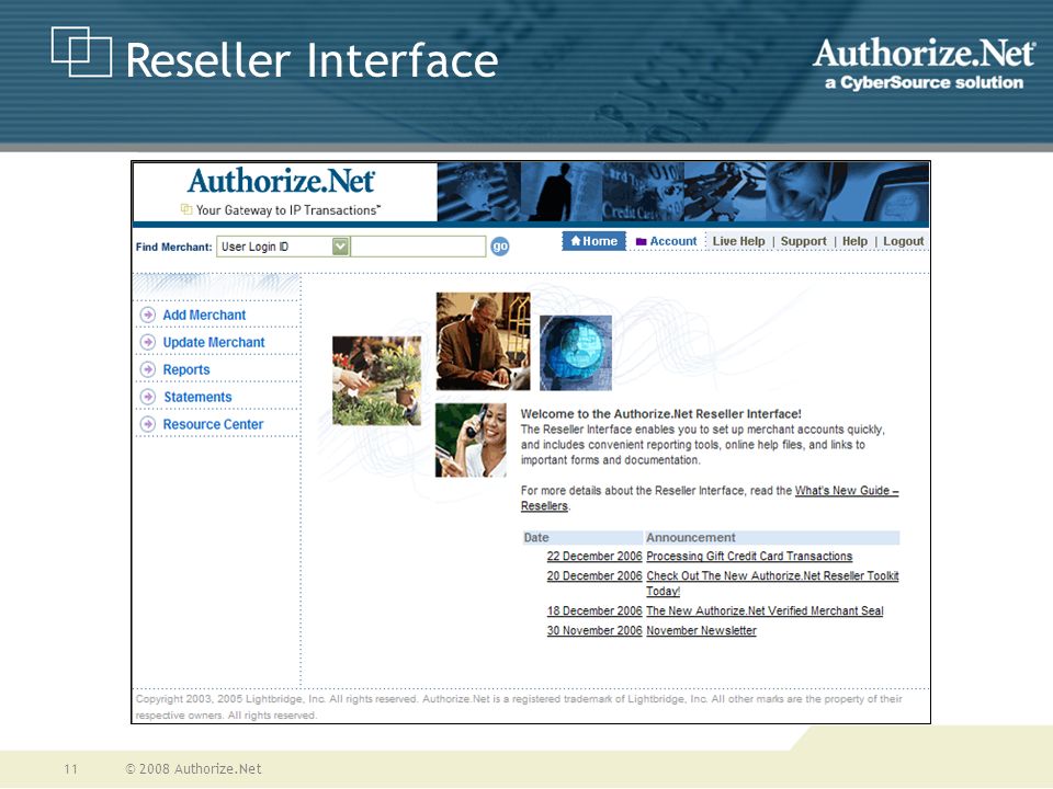 © 2008 Authorize.Net11 Reseller Interface