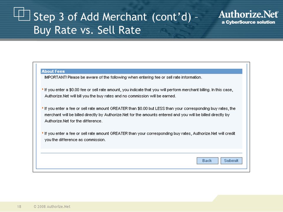 © 2008 Authorize.Net18 Step 3 of Add Merchant (cont’d) – Buy Rate vs. Sell Rate