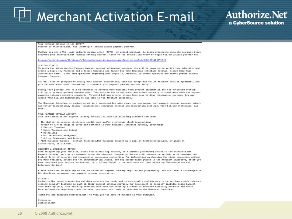 © 2008 Authorize.Net20 Merchant Activation