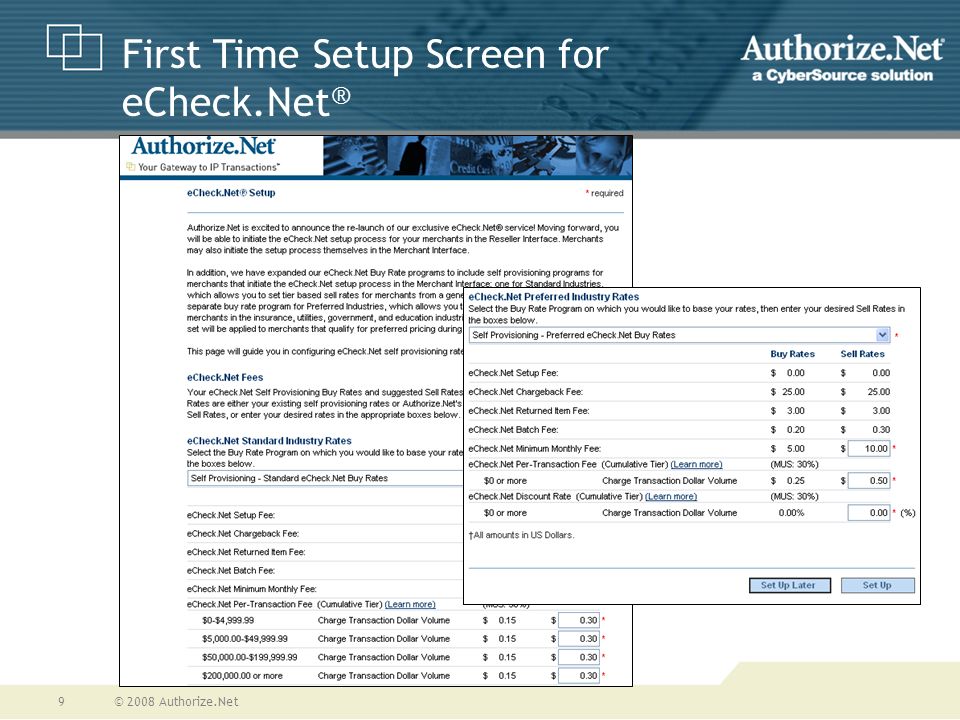 © 2008 Authorize.Net9 First Time Setup Screen for eCheck.Net ®