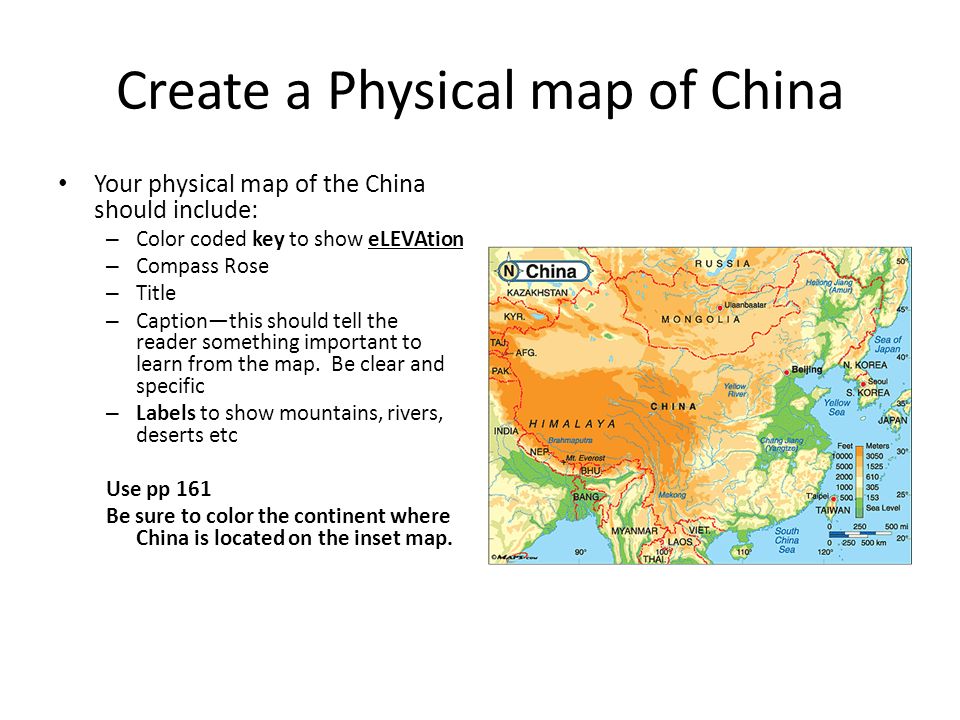 Create a Physical map of China Your physical map of the China should include: – Color coded key to show eLEVAtion – Compass Rose – Title – Caption—this should tell the reader something important to learn from the map.