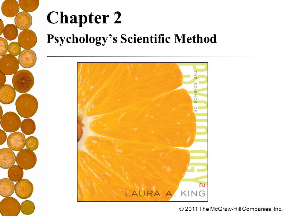 © 2011 The McGraw-Hill Companies, Inc. Chapter 2 Psychology’s Scientific Method