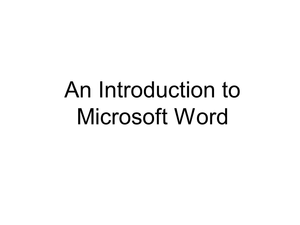 An Introduction to Microsoft Word