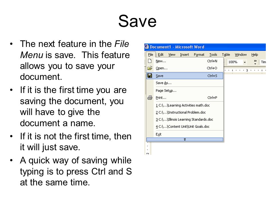Save The next feature in the File Menu is save. This feature allows you to save your document.