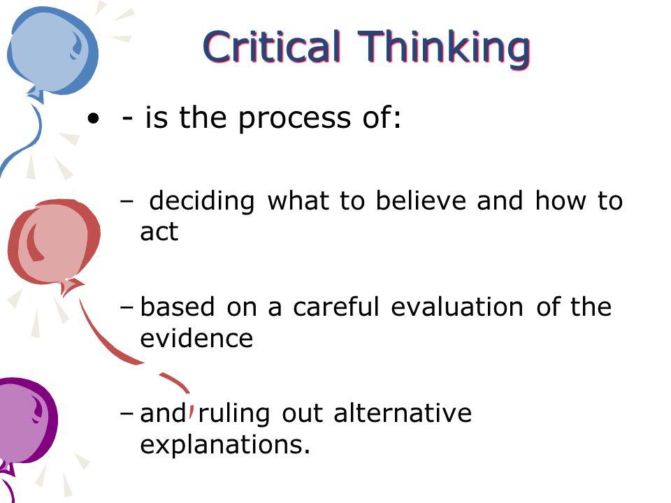 critical thinking psychology Findings of this study indicate that many critical thinking skills used by practitioners are aligned with those taught in courses educational psychology. critical thinking psychology Findings of this study indicate that many critical thinking skills used by practitioners are aligned with those taught in courses educational psychology.