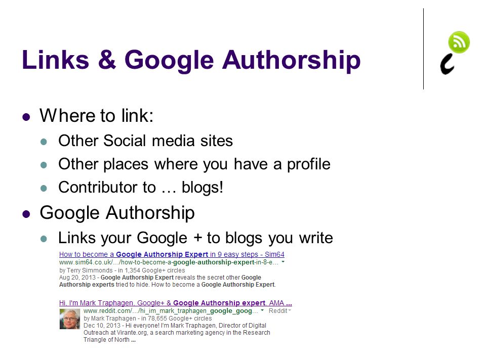 Links & Google Authorship Where to link: Other Social media sites Other places where you have a profile Contributor to … blogs.