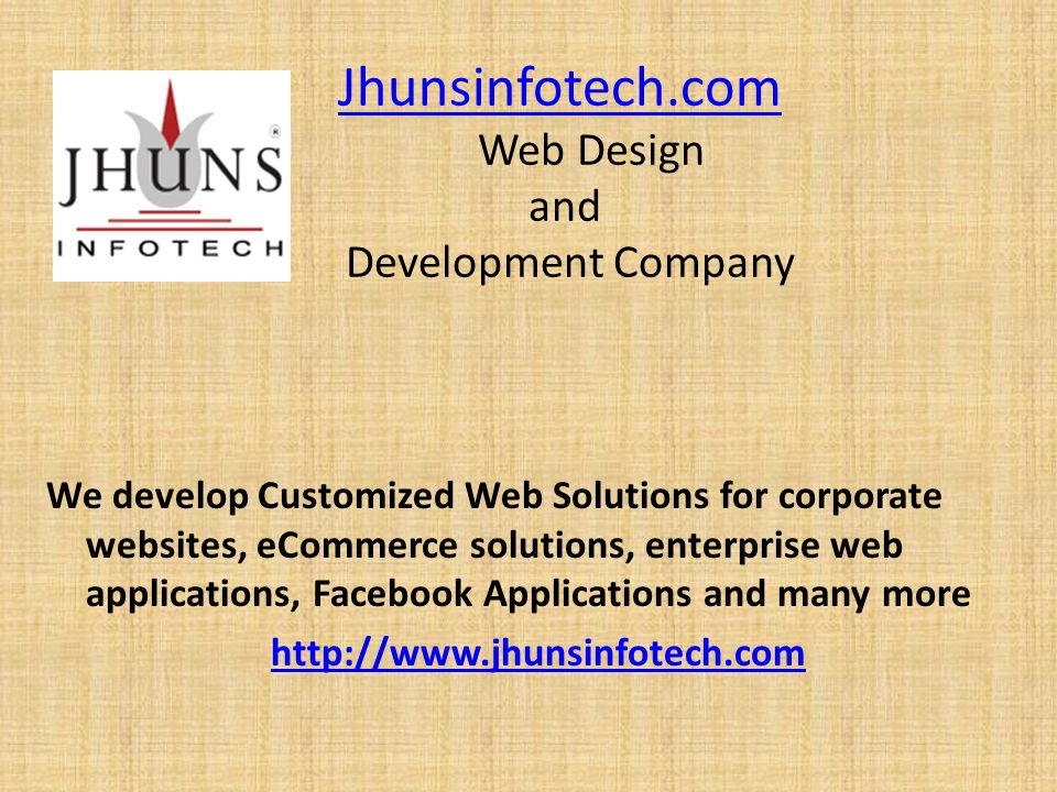 Jhunsinfotech.com Web Design and Development CompanyJhunsinfotech.com We develop Customized Web Solutions for corporate websites, eCommerce solutions, enterprise web applications, Facebook Applications and many more