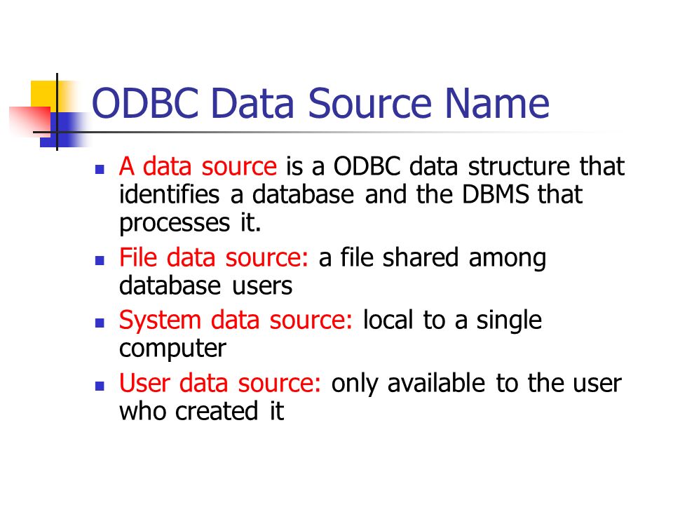 ODBC Data Source Name A data source is a ODBC data structure that identifies a database and the DBMS that processes it.