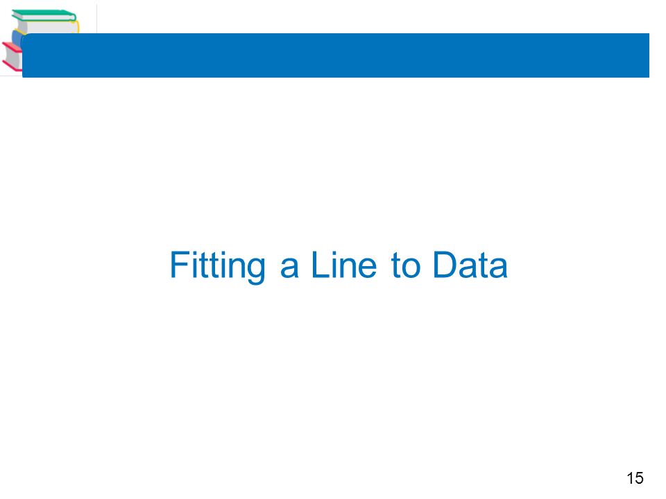 15 Fitting a Line to Data