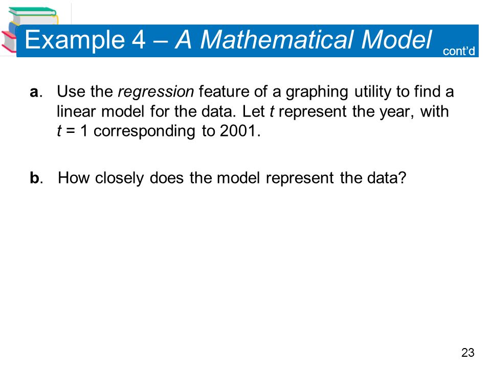 23 Example 4 – A Mathematical Model a.