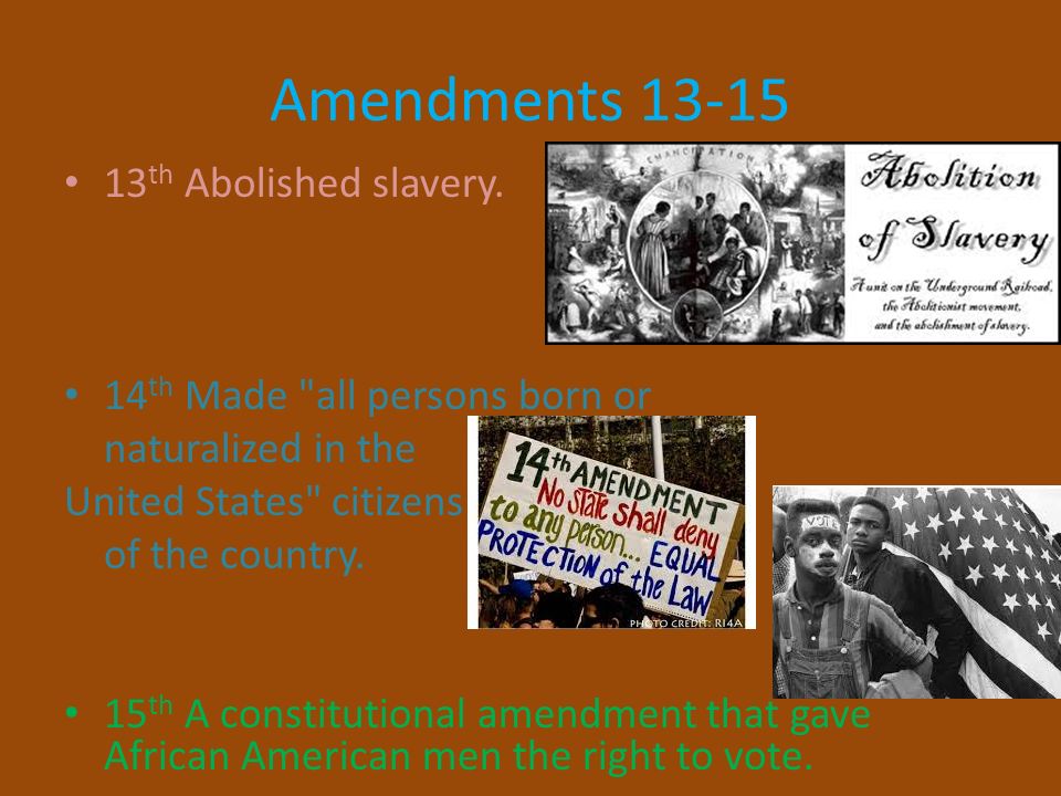 Amendments th Abolished slavery.