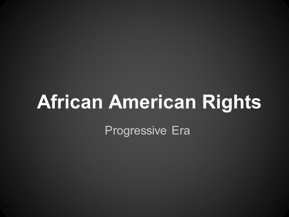 African American Rights Progressive Era