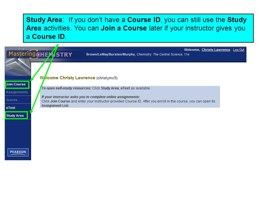 Study Area: If you don’t have a Course ID, you can still use the Study Area activities.