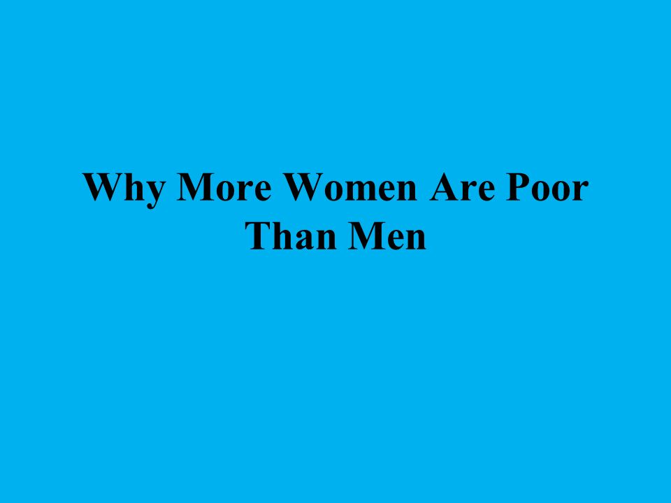 Why More Women Are Poor Than Men