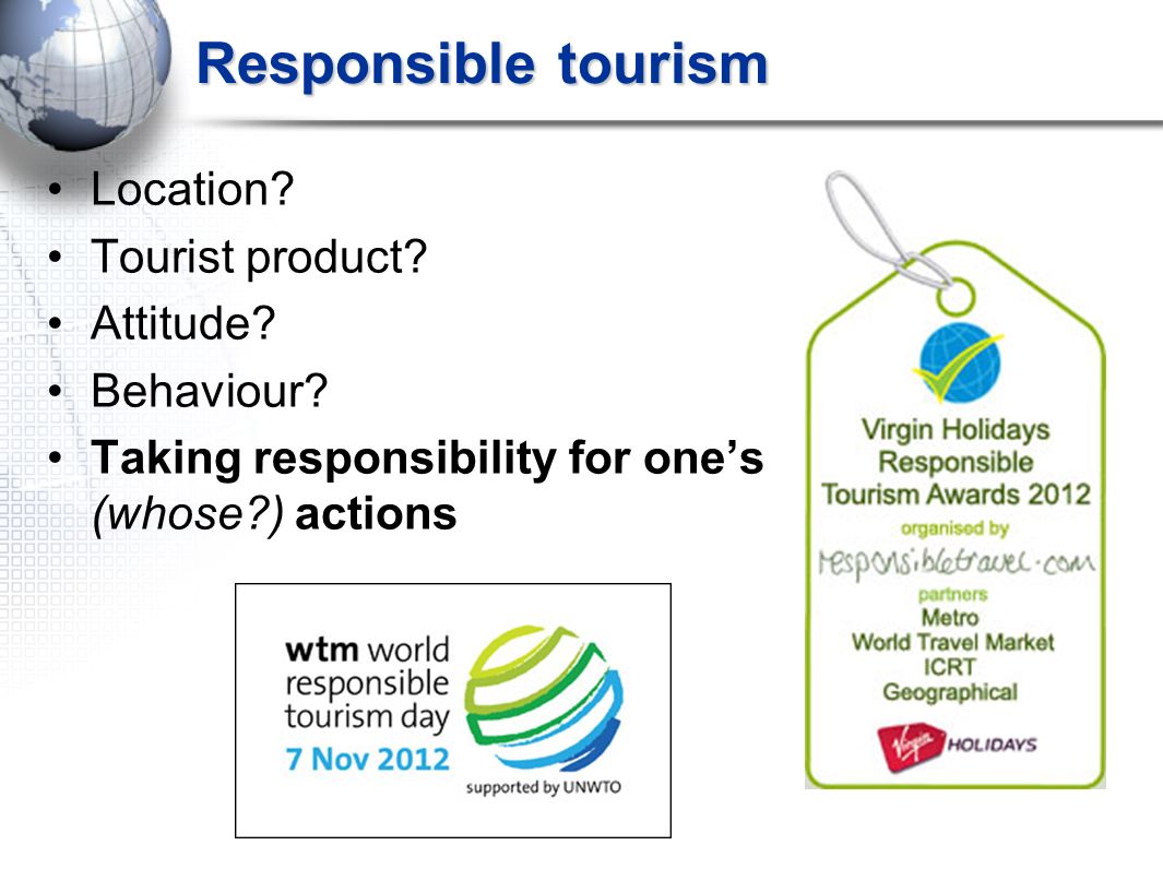 Responsible tourism Location. Tourist product. Attitude.