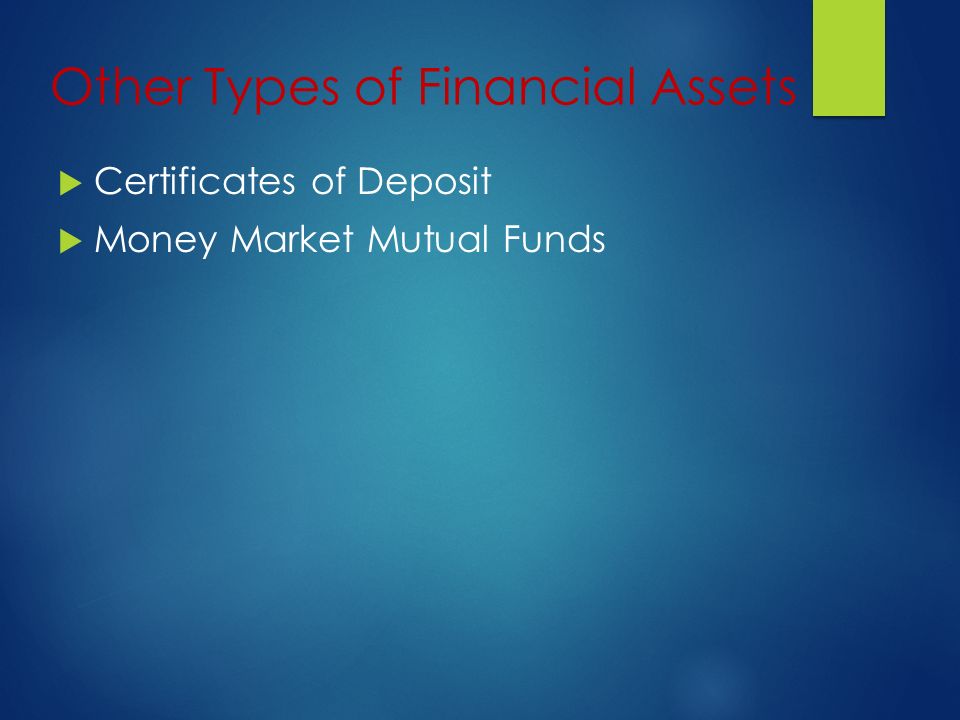 Other Types of Financial Assets  Certificates of Deposit  Money Market Mutual Funds