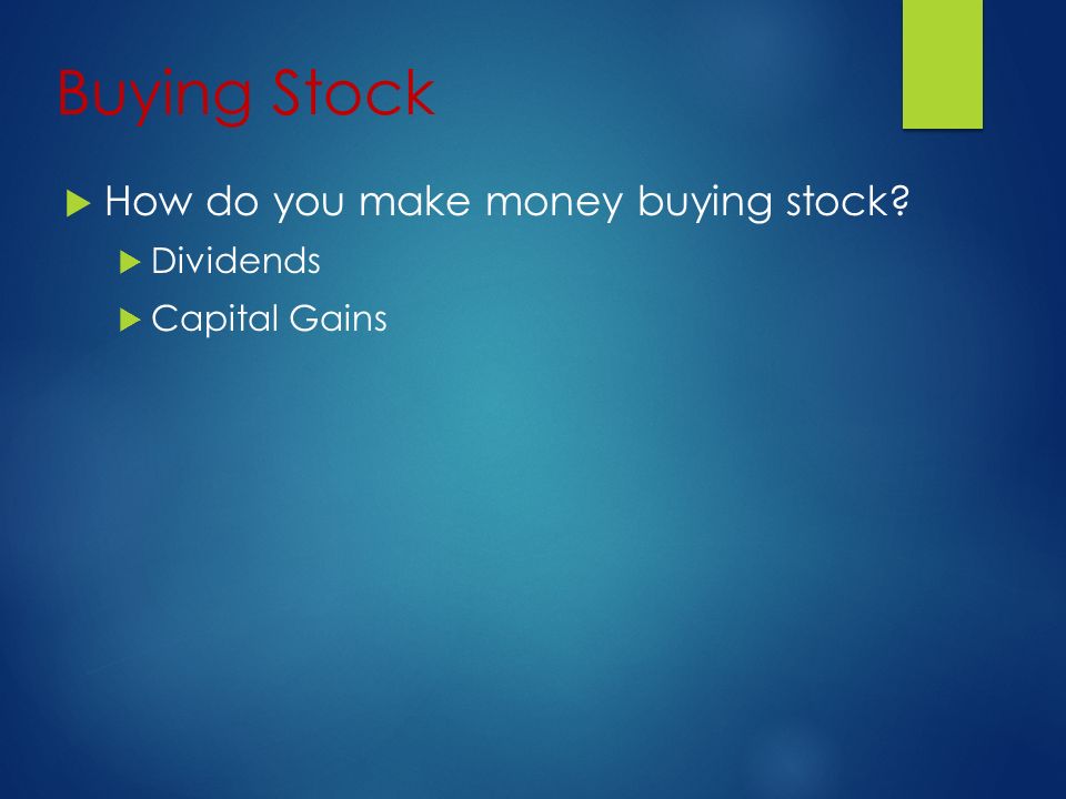 Buying Stock  How do you make money buying stock  Dividends  Capital Gains